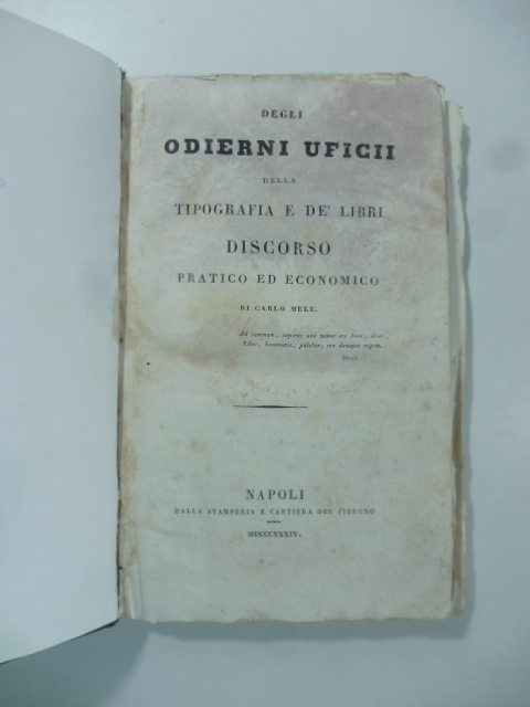 Degli odierni uficii della tipografia e de libri. Discorso pratico ed economico di Carlo Mele